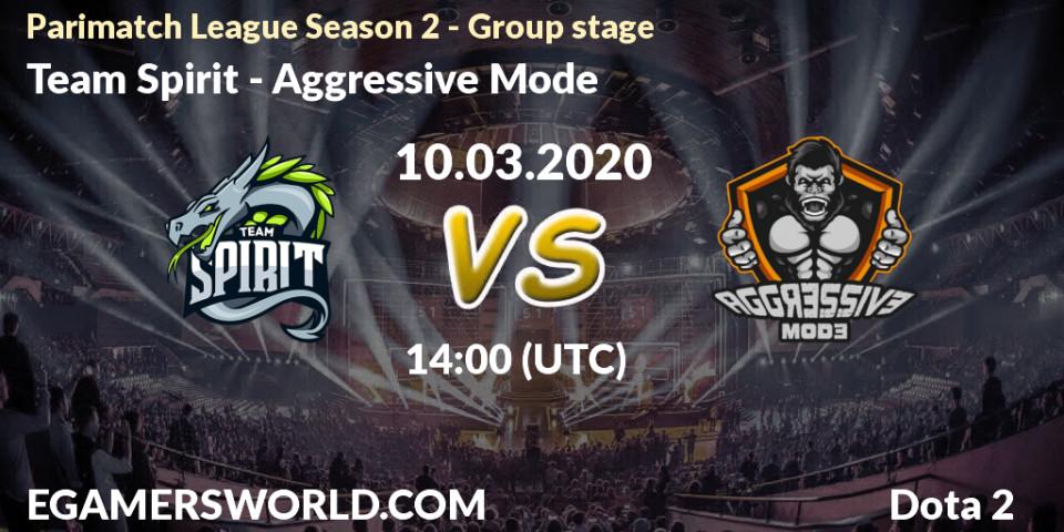 Team Spirit - Aggressive Mode: ennuste. 10.03.20, Dota 2, Parimatch League Season 2 - Group stage