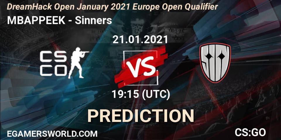MBAPPEEK - Sinners: ennuste. 21.01.2021 at 19:20, Counter-Strike (CS2), DreamHack Open January 2021 Europe Open Qualifier