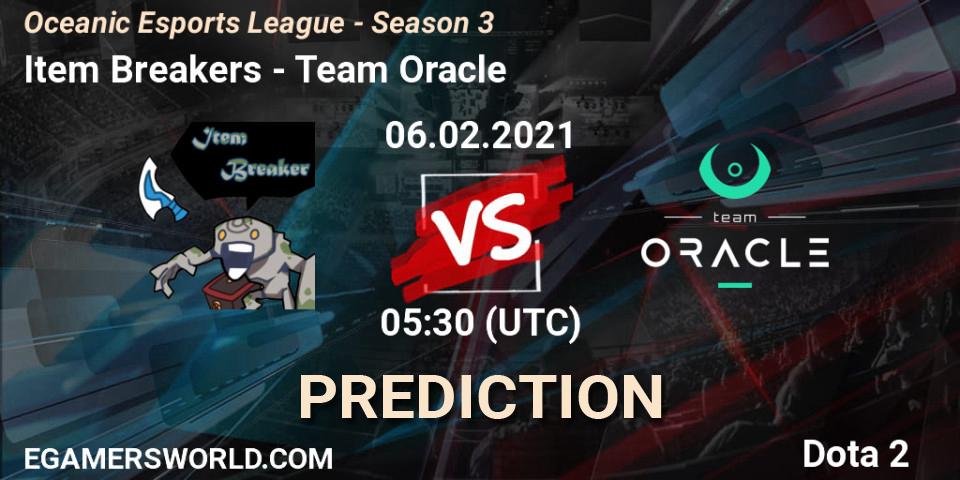 Item Breakers - Team Oracle: ennuste. 06.02.2021 at 06:05, Dota 2, Oceanic Esports League - Season 3