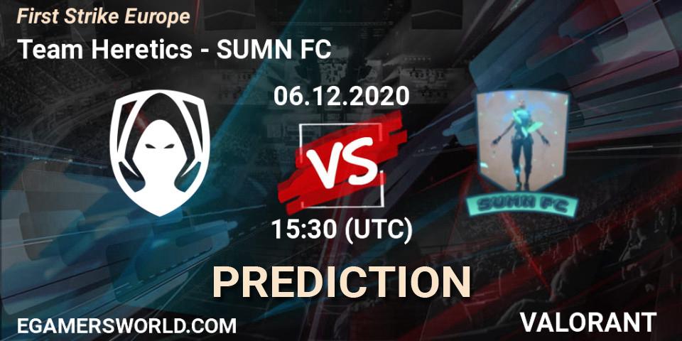 Team Heretics - SUMN FC: ennuste. 06.12.2020 at 15:30, VALORANT, First Strike Europe