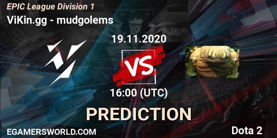ViKin.gg - mudgolems: ennuste. 19.11.2020 at 16:18, Dota 2, EPIC League Division 1
