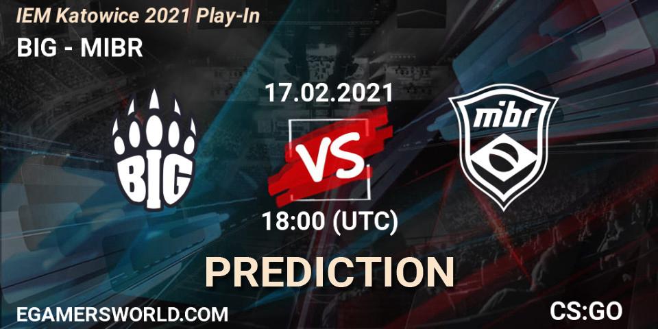 BIG - MIBR: ennuste. 17.02.2021 at 18:00, Counter-Strike (CS2), IEM Katowice 2021 Play-In
