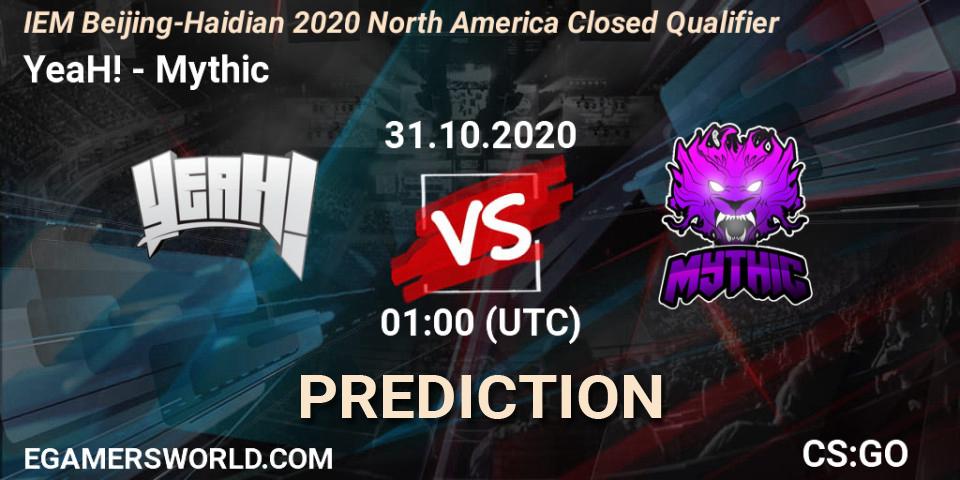 YeaH! - Mythic: ennuste. 31.10.2020 at 01:00, Counter-Strike (CS2), IEM Beijing-Haidian 2020 North America Closed Qualifier