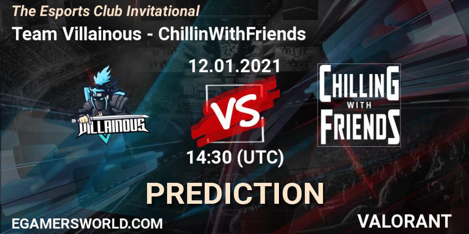 Team Villainous - ChillinWithFriends: ennuste. 16.01.2021 at 13:30, VALORANT, The Esports Club Invitational