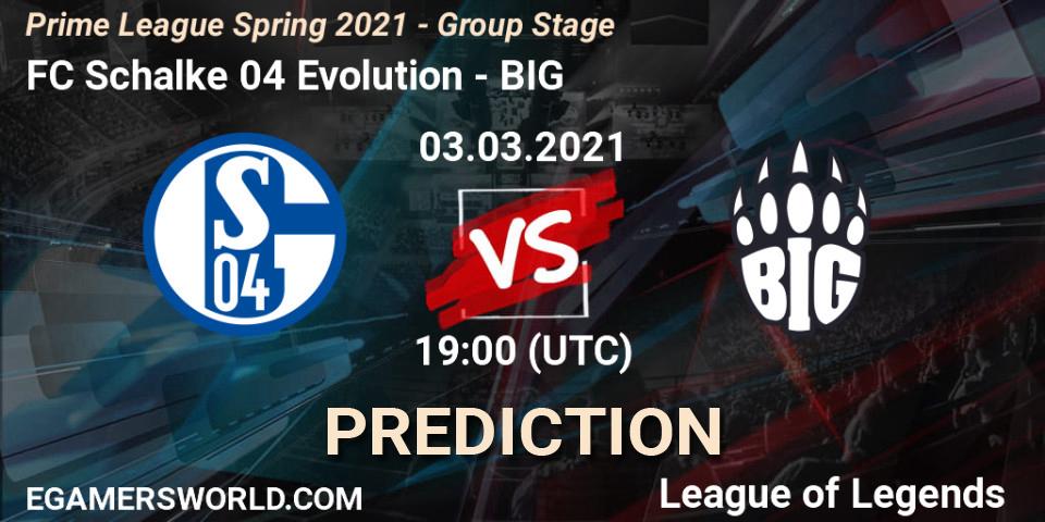FC Schalke 04 Evolution - BIG: ennuste. 03.03.2021 at 19:00, LoL, Prime League Spring 2021 - Group Stage