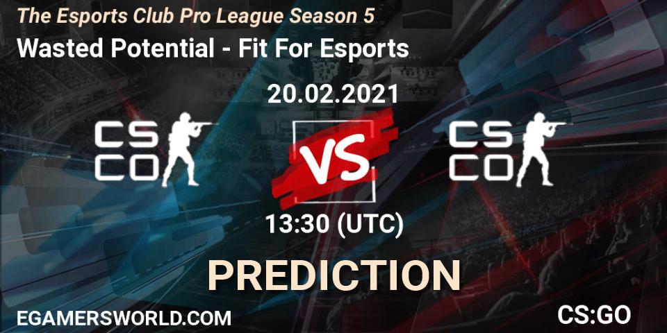 Wasted Potential - Fit For Esports: ennuste. 20.02.2021 at 13:30, Counter-Strike (CS2), The Esports Club Pro League Season 5