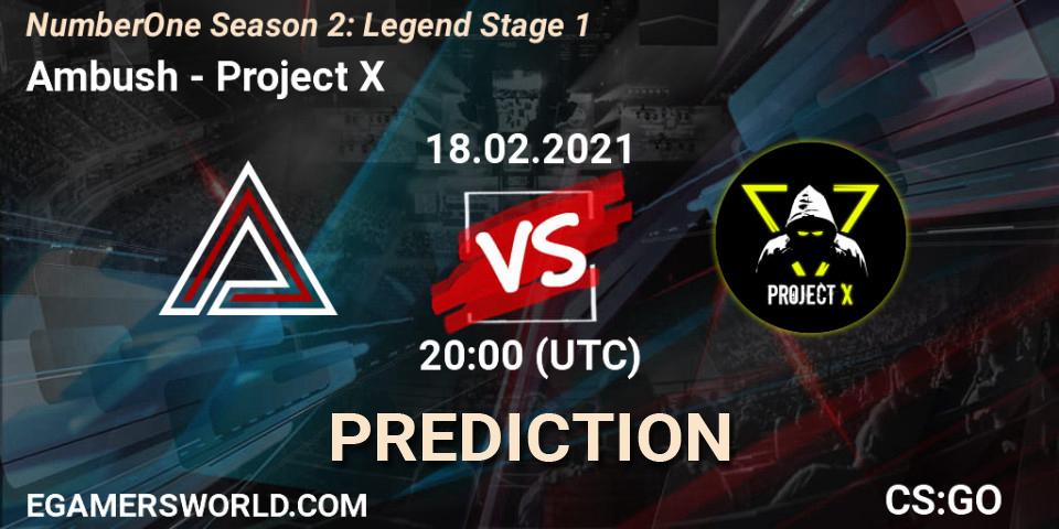 Ambush - Project X: ennuste. 18.02.2021 at 20:00, Counter-Strike (CS2), NumberOne Season 2: Legend Stage 1