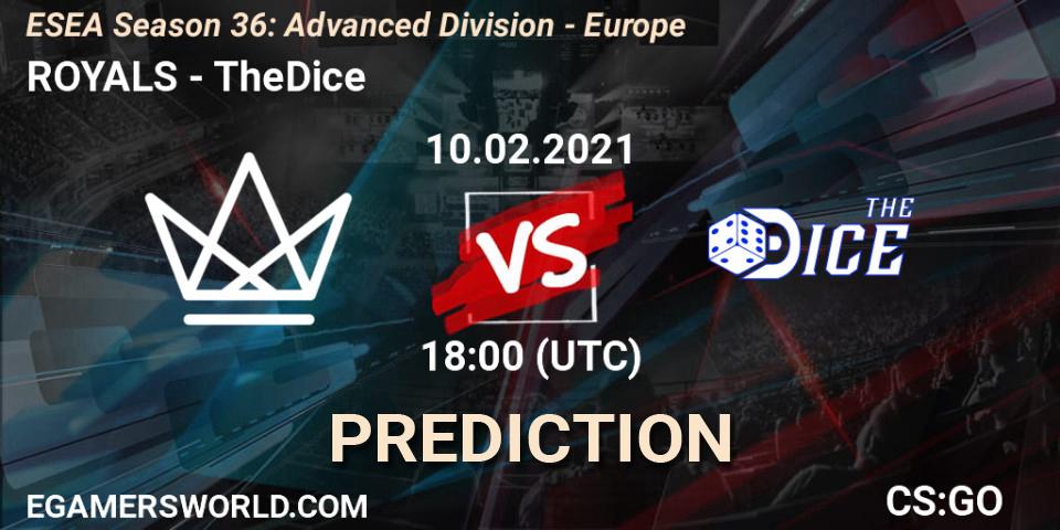 ROYALS - TheDice: ennuste. 10.02.2021 at 18:00, Counter-Strike (CS2), ESEA Season 36: Europe - Advanced Division