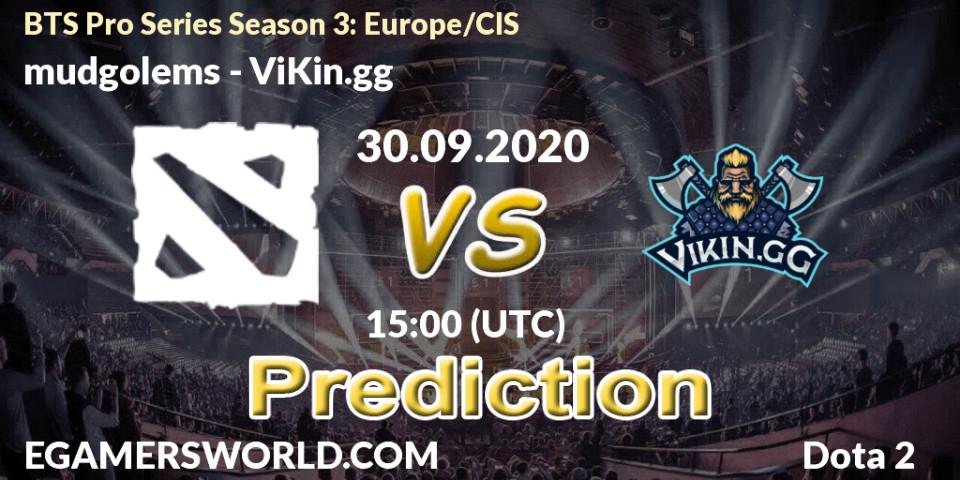 mudgolems - ViKin.gg: ennuste. 30.09.2020 at 14:50, Dota 2, BTS Pro Series Season 3: Europe/CIS