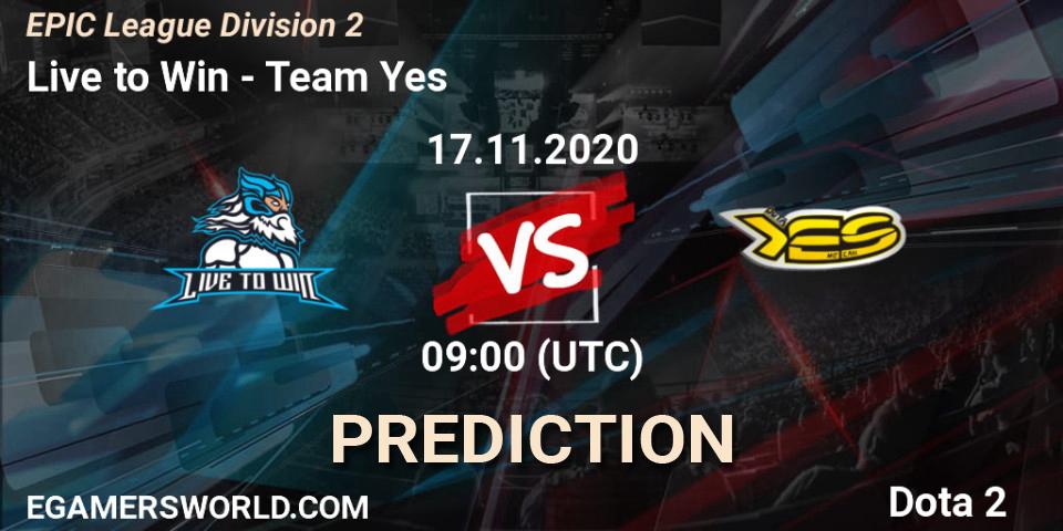 Live to Win - Team Yes: ennuste. 17.11.20, Dota 2, EPIC League Division 2