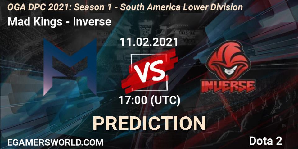 Mad Kings - Inverse: ennuste. 11.02.2021 at 17:01, Dota 2, OGA DPC 2021: Season 1 - South America Lower Division