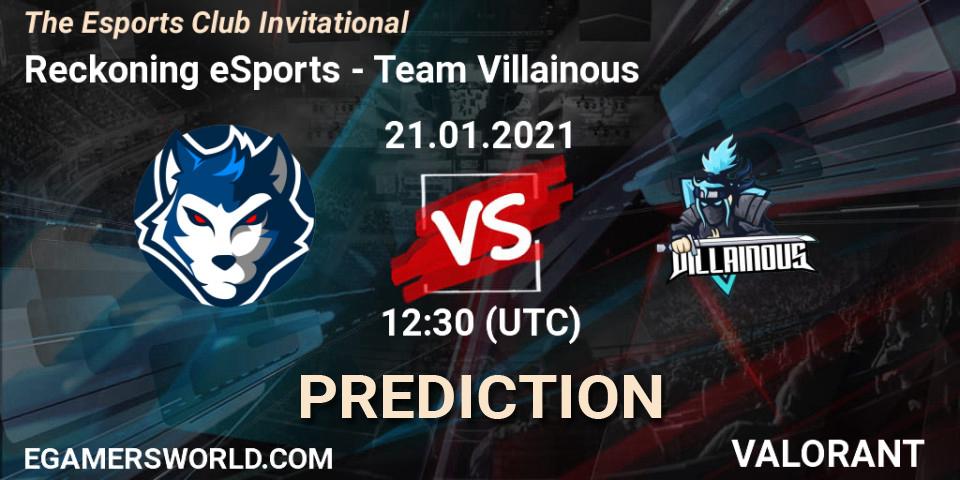 Reckoning eSports - Team Villainous: ennuste. 21.01.2021 at 12:30, VALORANT, The Esports Club Invitational