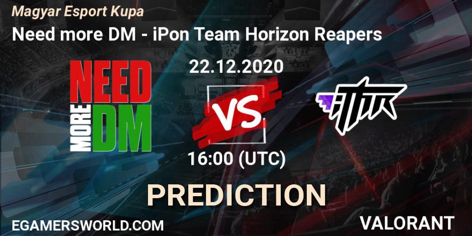 Need more DM - iPon Team Horizon Reapers: ennuste. 22.12.2020 at 16:00, VALORANT, Magyar Esport Kupa