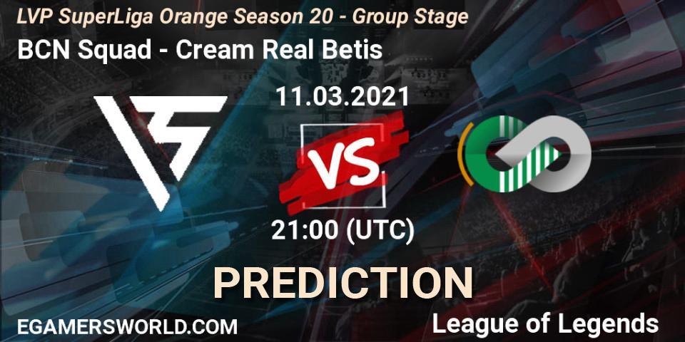 BCN Squad - Cream Real Betis: ennuste. 11.03.2021 at 19:00, LoL, LVP SuperLiga Orange Season 20 - Group Stage