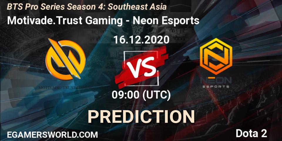 Motivade.Trust Gaming - Neon Esports: ennuste. 16.12.2020 at 12:01, Dota 2, BTS Pro Series Season 4: Southeast Asia