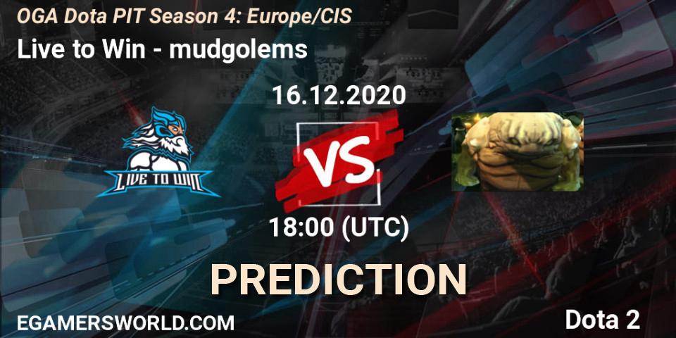 Live to Win - mudgolems: ennuste. 16.12.2020 at 18:36, Dota 2, OGA Dota PIT Season 4: Europe/CIS