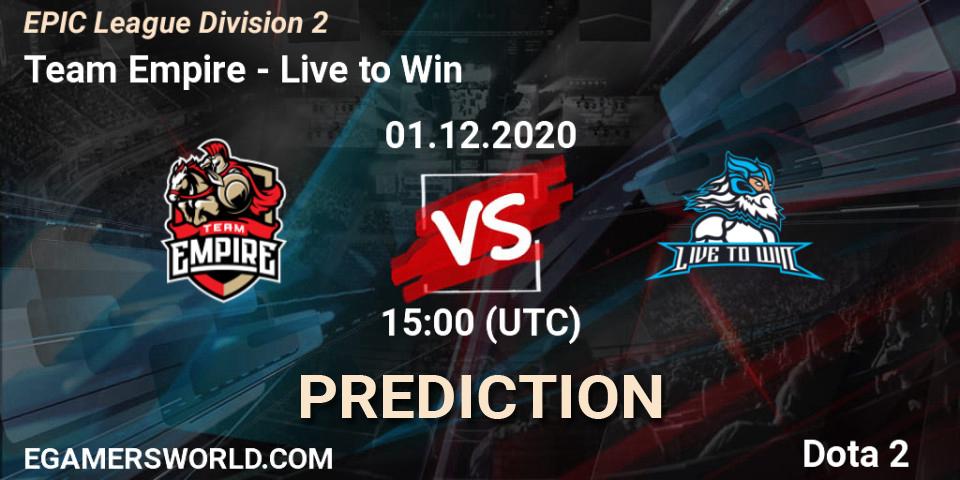 Team Empire - Live to Win: ennuste. 01.12.2020 at 14:23, Dota 2, EPIC League Division 2