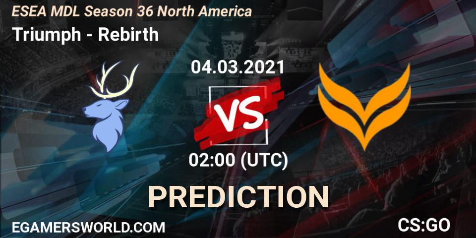 Triumph - Rebirth: ennuste. 04.03.2021 at 02:00, Counter-Strike (CS2), MDL ESEA Season 36: North America - Premier Division