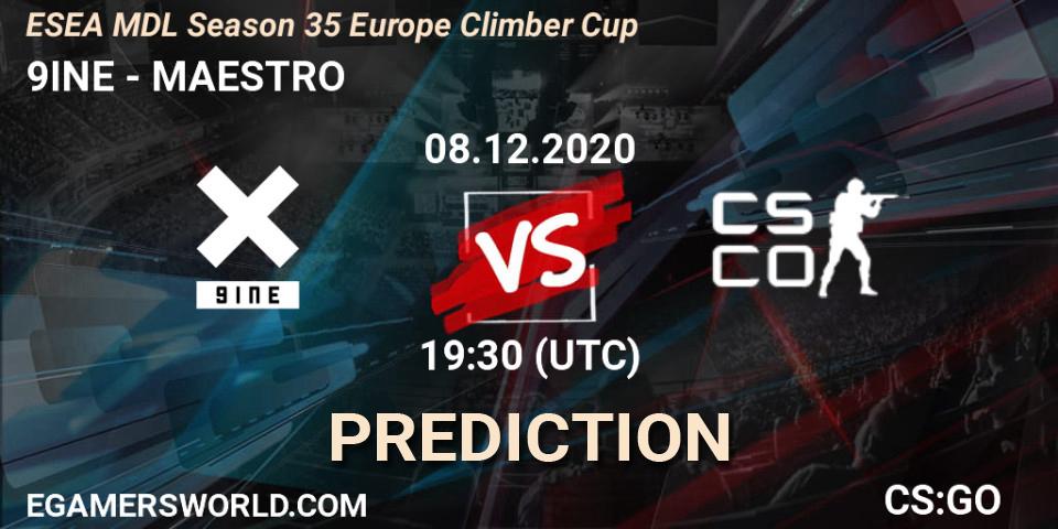 9INE - MAESTRO: ennuste. 08.12.2020 at 19:30, Counter-Strike (CS2), ESEA MDL Season 35 Europe Climber Cup