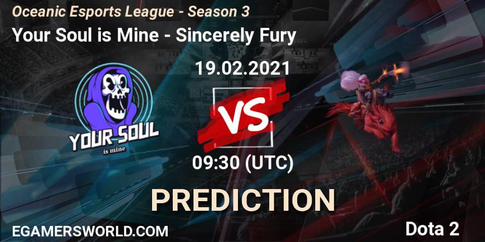 Your Soul is Mine - Sincerely Fury: ennuste. 19.02.2021 at 10:11, Dota 2, Oceanic Esports League - Season 3