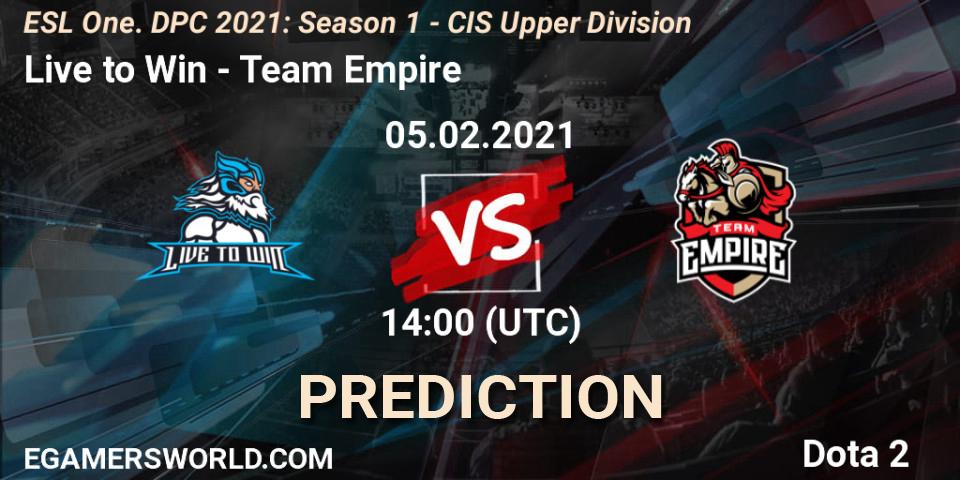 Live to Win - Team Empire: ennuste. 05.02.2021 at 13:55, Dota 2, ESL One. DPC 2021: Season 1 - CIS Upper Division