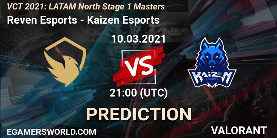 Reven Esports - Kaizen Esports: ennuste. 10.03.2021 at 21:00, VALORANT, VCT 2021: LATAM North Stage 1 Masters