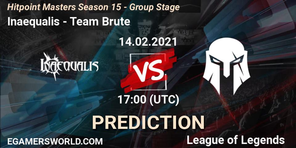 Inaequalis - Team Brute: ennuste. 14.02.2021 at 17:00, LoL, Hitpoint Masters Season 15 - Group Stage