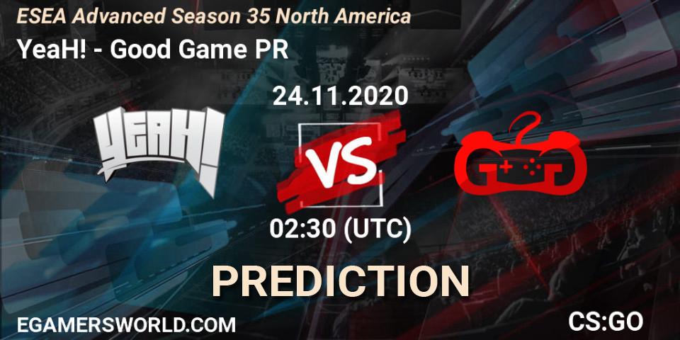 YeaH! - Good Game PR: ennuste. 25.11.2020 at 02:00, Counter-Strike (CS2), ESEA Advanced Season 35 North America