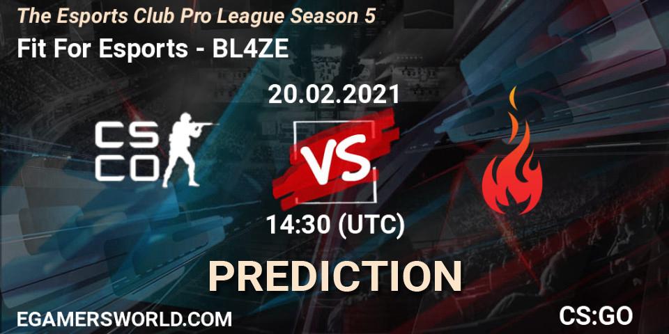 Fit For Esports - BL4ZE: ennuste. 20.02.2021 at 14:30, Counter-Strike (CS2), The Esports Club Pro League Season 5