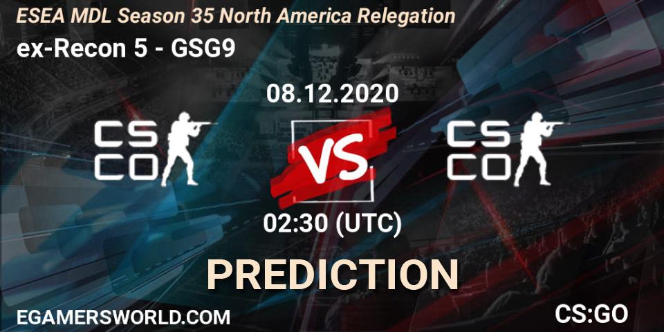 ex-Recon 5 - GSG9: ennuste. 08.12.2020 at 02:30, Counter-Strike (CS2), ESEA MDL Season 35 North America Relegation