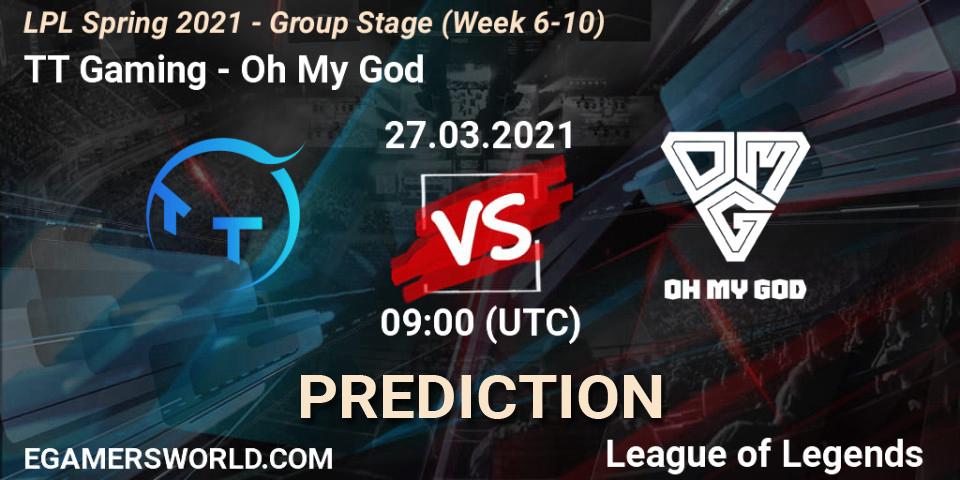 TT Gaming - Oh My God: ennuste. 27.03.2021 at 09:00, LoL, LPL Spring 2021 - Group Stage (Week 6-10)