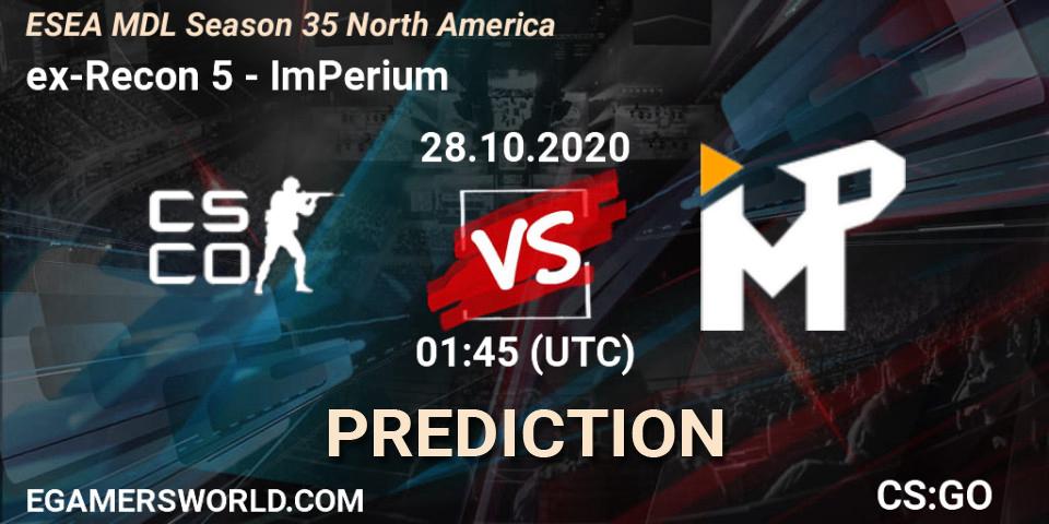 ex-Recon 5 - ImPerium: ennuste. 28.10.2020 at 01:45, Counter-Strike (CS2), ESEA MDL Season 35 North America