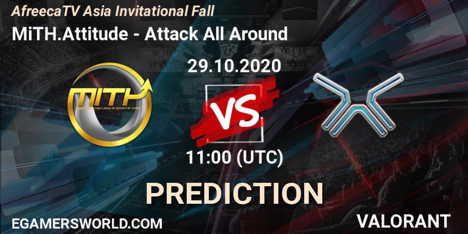 MiTH.Attitude - Attack All Around: ennuste. 29.10.2020 at 11:00, VALORANT, AfreecaTV Asia Invitational Fall