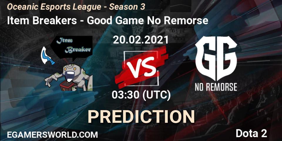 Item Breakers - Good Game No Remorse: ennuste. 18.02.2021 at 09:42, Dota 2, Oceanic Esports League - Season 3