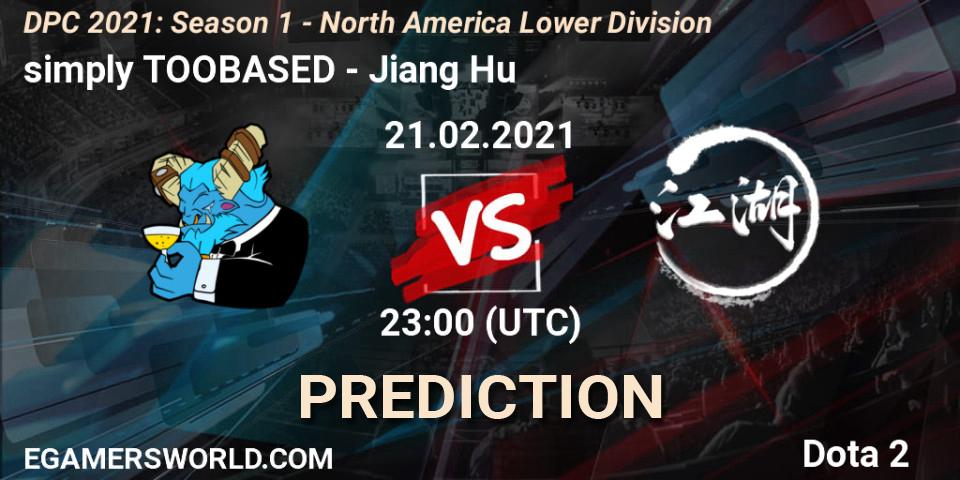 simply TOOBASED - Jiang Hu: ennuste. 21.02.2021 at 23:00, Dota 2, DPC 2021: Season 1 - North America Lower Division