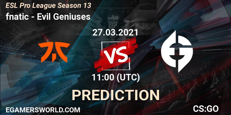 fnatic - Evil Geniuses: ennuste. 27.03.21, CS2 (CS:GO), ESL Pro League Season 13