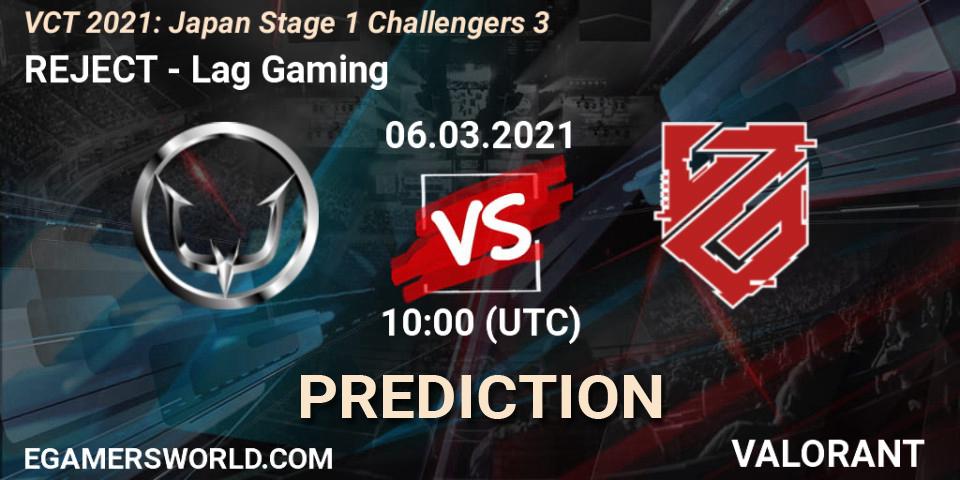 REJECT - Lag Gaming: ennuste. 06.03.2021 at 10:00, VALORANT, VCT 2021: Japan Stage 1 Challengers 3