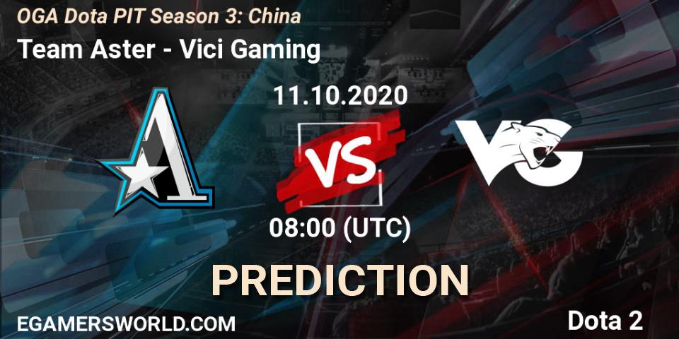 Team Aster - Vici Gaming: ennuste. 11.10.2020 at 07:59, Dota 2, OGA Dota PIT Season 3: China