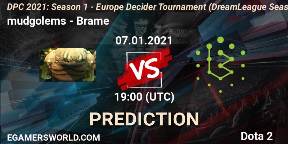 mudgolems - Brame: ennuste. 07.01.2021 at 19:02, Dota 2, DPC 2021: Season 1 - Europe Decider Tournament (DreamLeague Season 14)