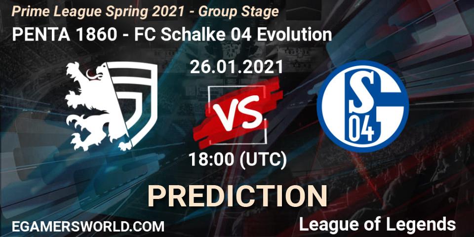 PENTA 1860 - FC Schalke 04 Evolution: ennuste. 26.01.2021 at 18:00, LoL, Prime League Spring 2021 - Group Stage