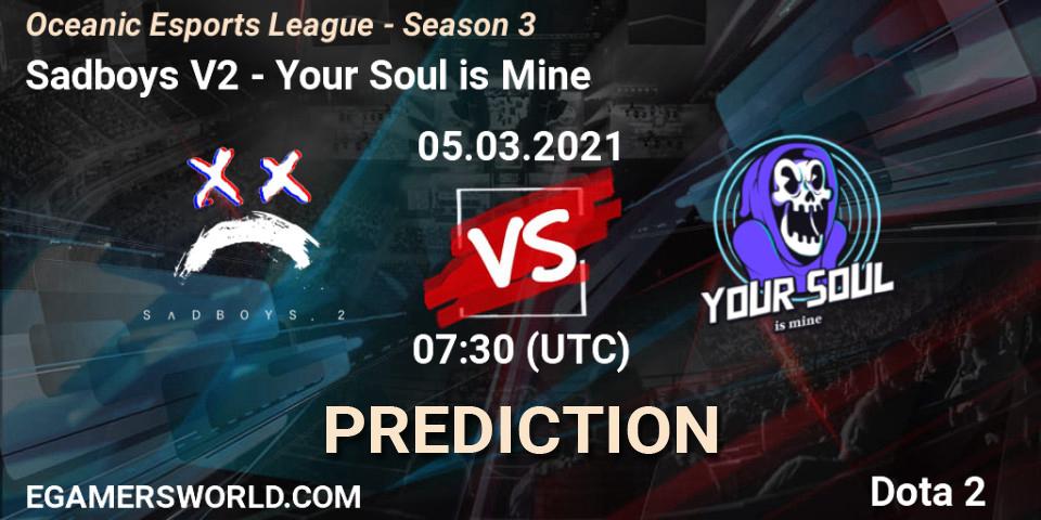 Sadboys V2 - Your Soul is Mine: ennuste. 05.03.2021 at 07:30, Dota 2, Oceanic Esports League - Season 3