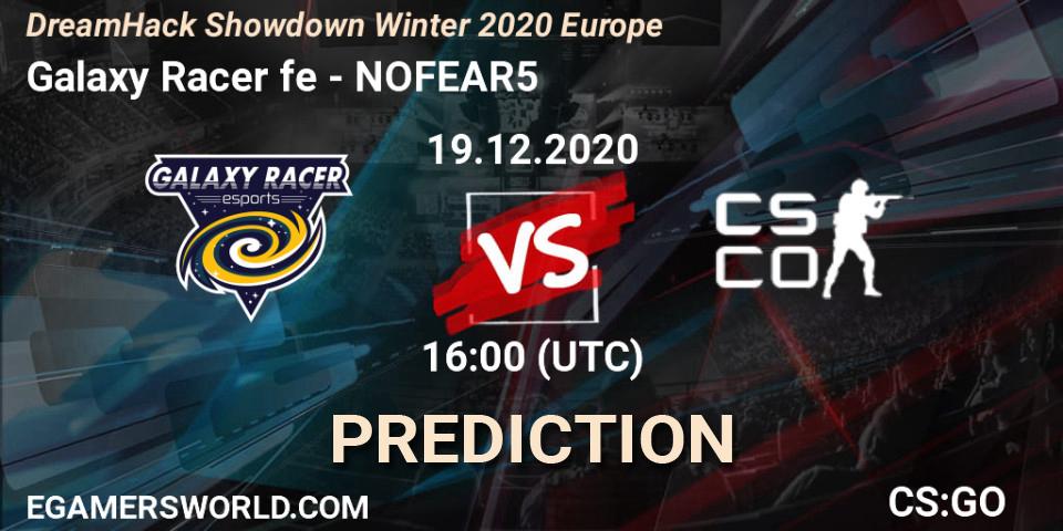 Galaxy Racer fe - NOFEAR5: ennuste. 19.12.2020 at 16:00, Counter-Strike (CS2), DreamHack Showdown Winter 2020 Europe