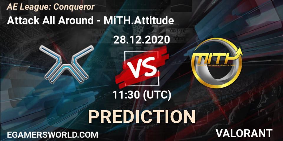 Attack All Around - MiTH.Attitude: ennuste. 28.12.2020 at 11:30, VALORANT, AE League: Conqueror
