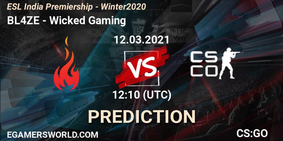 BL4ZE - Wicked Gaming: ennuste. 12.03.2021 at 12:10, Counter-Strike (CS2), ESL India Premiership - Winter 2020