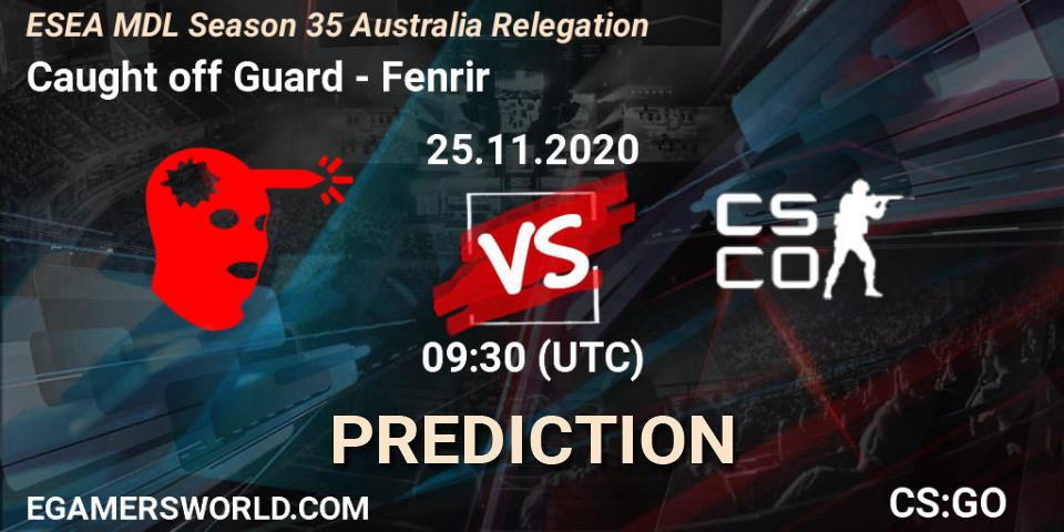 Caught off Guard - Fenrir: ennuste. 25.11.2020 at 09:30, Counter-Strike (CS2), ESEA MDL Season 35 Australia Relegation