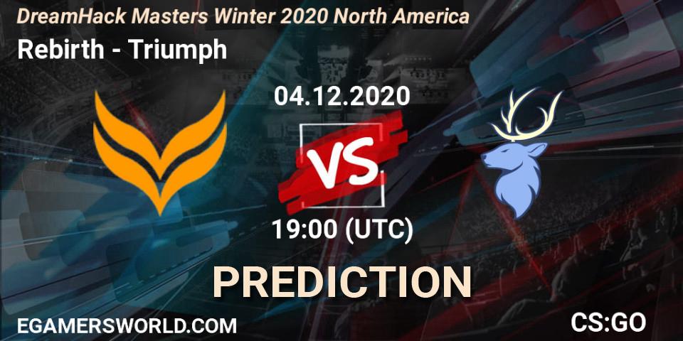 Rebirth - Triumph: ennuste. 04.12.2020 at 19:00, Counter-Strike (CS2), DreamHack Masters Winter 2020 North America
