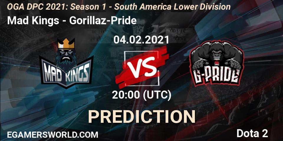 Mad Kings - Gorillaz-Pride: ennuste. 04.02.2021 at 20:00, Dota 2, OGA DPC 2021: Season 1 - South America Lower Division