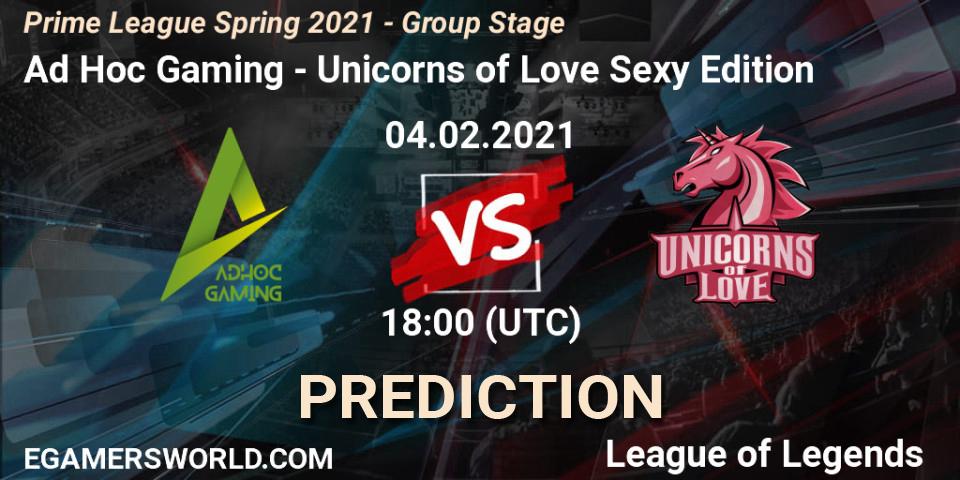Ad Hoc Gaming - Unicorns of Love Sexy Edition: ennuste. 04.02.2021 at 18:10, LoL, Prime League Spring 2021 - Group Stage