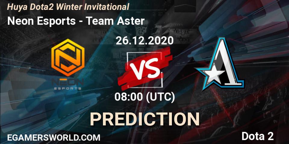 Neon Esports - Team Aster: ennuste. 26.12.2020 at 08:38, Dota 2, Huya Dota2 Winter Invitational