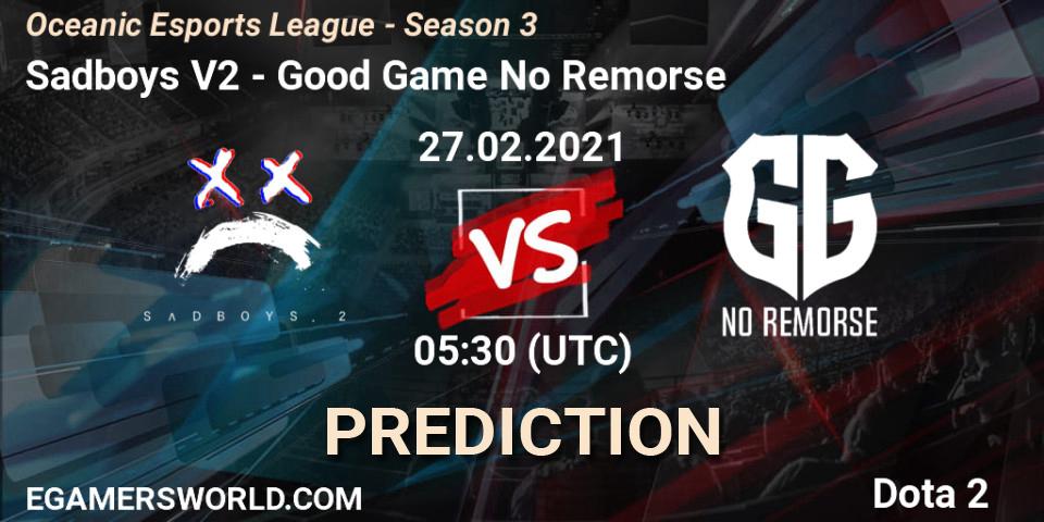 Sadboys V2 - Good Game No Remorse: ennuste. 27.02.2021 at 05:30, Dota 2, Oceanic Esports League - Season 3